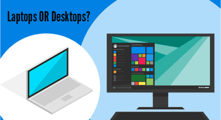 Laptops OR Desktops
